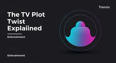The TV Plot Twist Explained