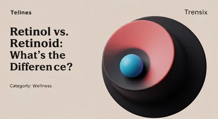 Retinol vs. Retinoid: What's the Difference?