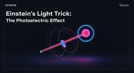 Einstein's Light Trick: The Photoelectric Effect