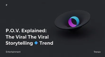 P.O.V. Explained: The Viral Storytelling Trend