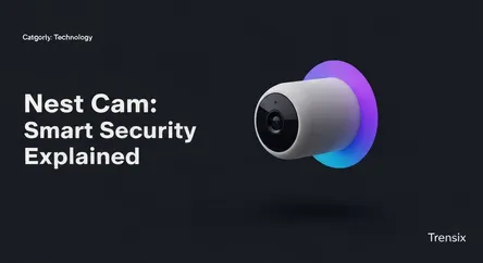 Nest Cam: Smart Security Explained