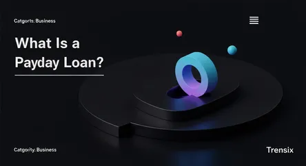 What Is a Payday Loan?