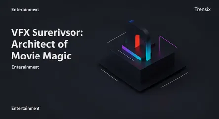 VFX Supervisor: Architect of Movie Magic