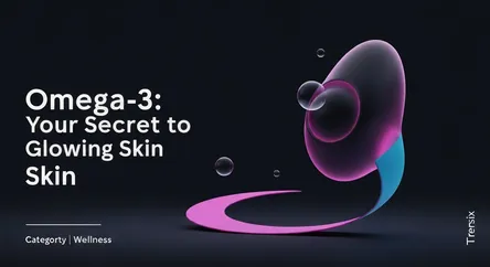 Omega-3: Your Secret to Glowing Skin