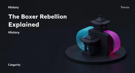 The Boxer Rebellion Explained