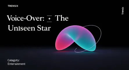 Voice-Over: The Unseen Star