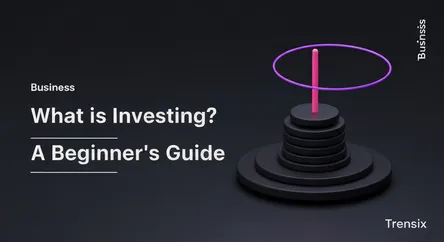 What is Investing? A Beginner's Guide