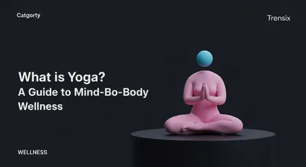 What is Yoga? A Guide to Mind-Body Wellness