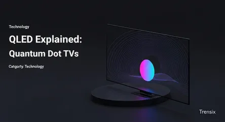 QLED Explained: Quantum Dot TVs