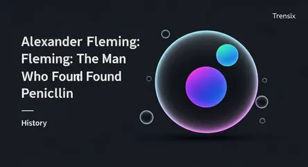 Alexander Fleming: The Man Who Found Penicillin