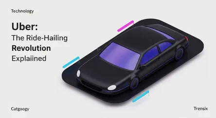 Uber: The Ride-Hailing Revolution Explained