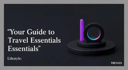 Your Guide to Travel Essentials