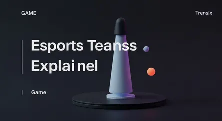 Esports Teams Explained