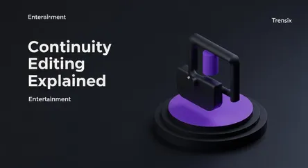 Continuity Editing Explained