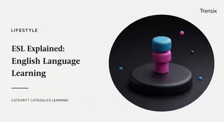 ESL Explained: English Language Learning