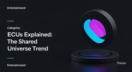ECUs Explained: The Shared Universe Trend