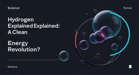 Hydrogen Explained: A Clean Energy Revolution?