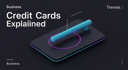 Credit Cards Explained