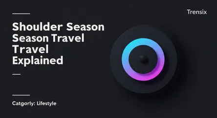 Shoulder Season Travel Explained