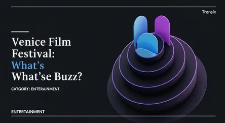 Venice Film Festival: What's the Buzz?