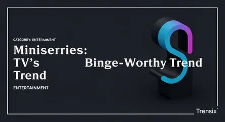 Miniseries: TV's Binge-Worthy Trend