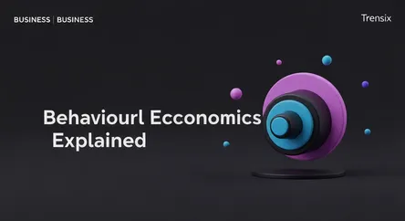 Behavioral Economics Explained
