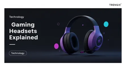 Gaming Headsets Explained