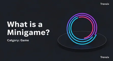 What is a Minigame?