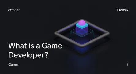 What is a Game Developer?