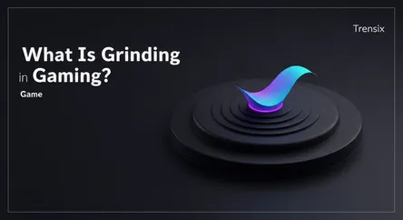 What Is Grinding in Gaming?