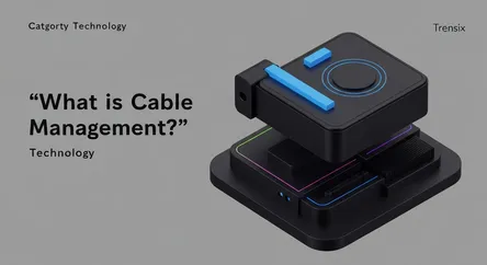 What is Cable Management?