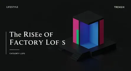 The Rise of Factory Lofts