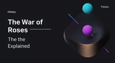 The War of the Roses Explained