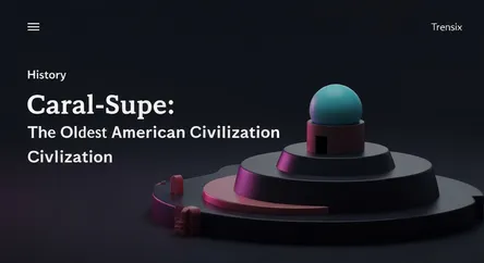 Caral-Supe: The Oldest American Civilization