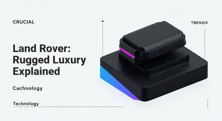 Land Rover: Rugged Luxury Explained