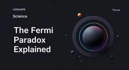 The Fermi Paradox Explained