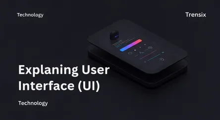 Explaining User Interface (UI)