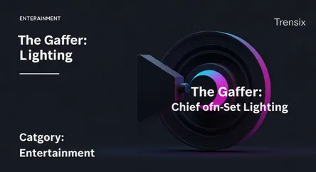 The Gaffer: Chief of On-Set Lighting