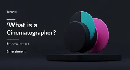 What is a Cinematographer?