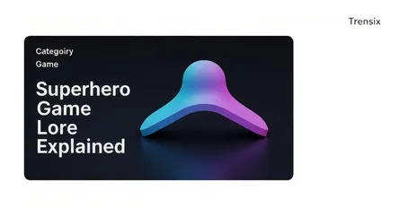 Superhero Game Lore Explained
