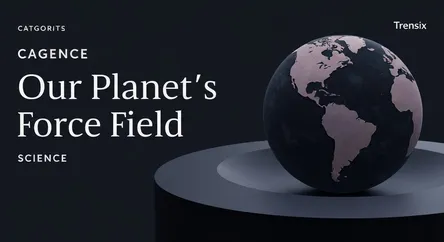 Our Planet's Force Field