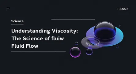 Understanding Viscosity: The Science of Fluid Flow