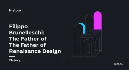 Filippo Brunelleschi: The Father of Renaissance Design