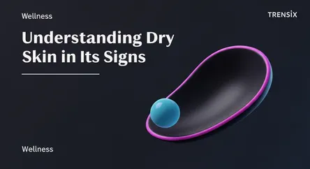 Understanding Dry Skin and Its Signs