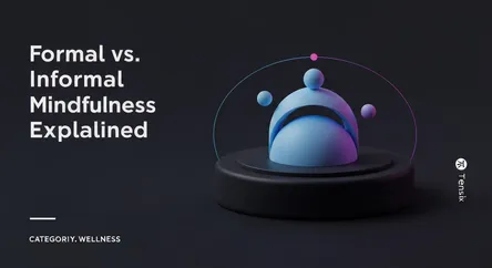 Formal vs. Informal Mindfulness Explained