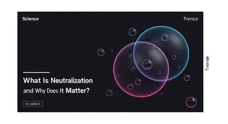 What Is Neutralization and Why Does It Matter?