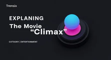 Explaining the Movie 'Climax'