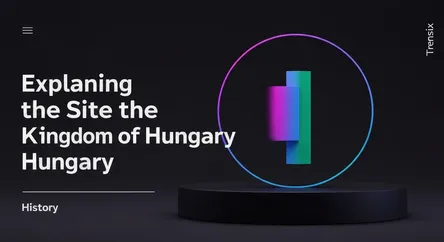 Explaining the Kingdom of Hungary