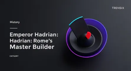 Emperor Hadrian: Rome's Master Builder