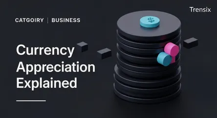 Currency Appreciation Explained